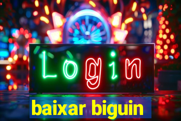 baixar biguin